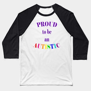 Proud to be an Autistic- Purple Baseball T-Shirt